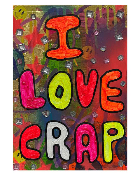 I Love Crap Painting by Barrie J Davies, Mixed media on Canvas, 21 cm x 29 cm, Unframed and ready to hang.