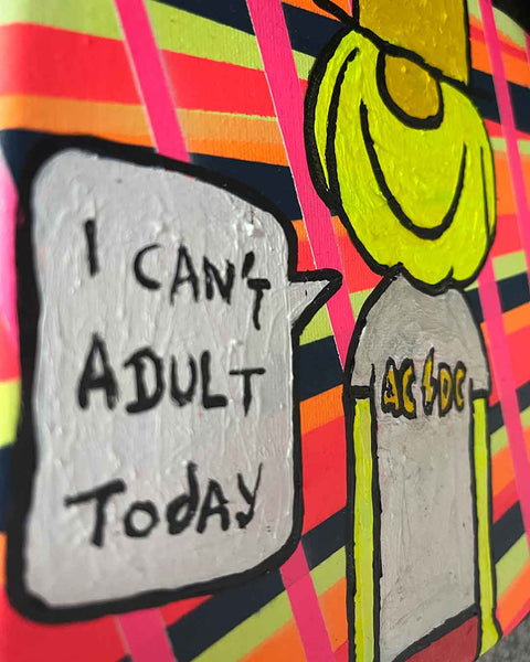 Can't Adult Today Painting by Barrie J Davies, Mixed media on Canvas, 20 cm x 20 cm, Unframed and ready to hang.