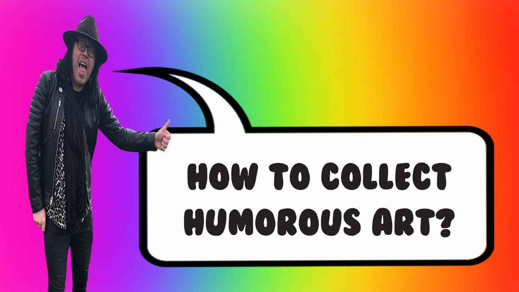 How to collect humorous art?