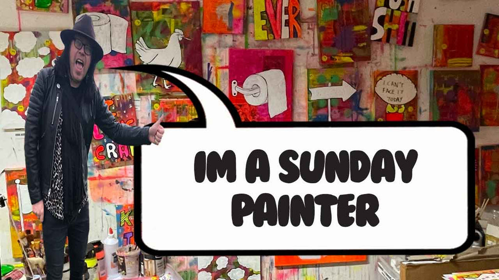 I’m a sunday painter