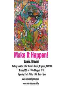 Make it Happen! Solo exhibition