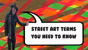 Street Art Terms you Need to Know