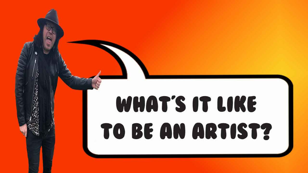 What's it like to be an artist?