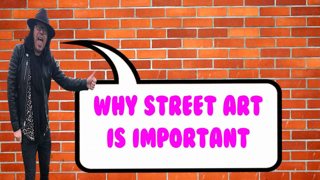 Why street art is important
