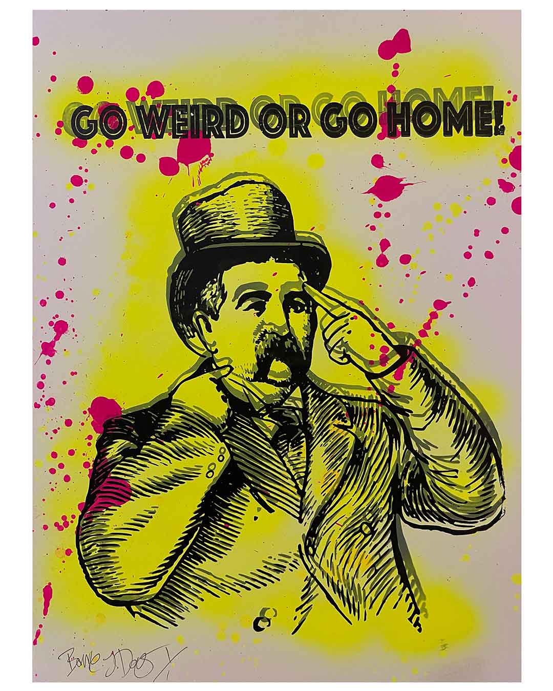 Be Weird Print by Barrie J Davies, Unframed Original Silkscreen print on paper (hand finished), edition of 1/1 A3 size 29cm x 42cm.