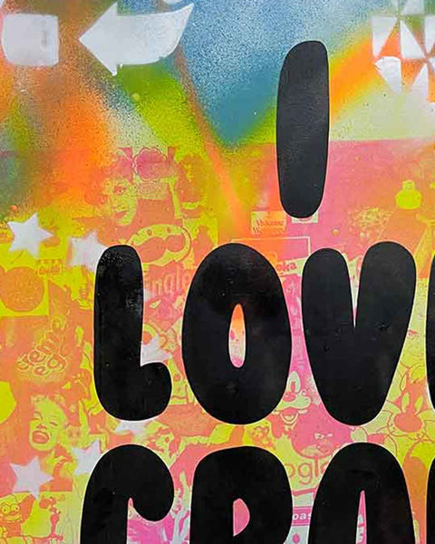 I love Crap Print by Barrie J Davies, Unframed Silkscreen print on paper (hand finished), edition of 1/1 A2 size 42cm x 59cm.