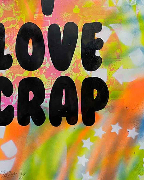 I love Crap Print by Barrie J Davies, Unframed Silkscreen print on paper (hand finished), edition of 1/1 A2 size 42cm x 59cm.