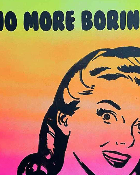 No More Boring Art Raver Print by Barrie J Davies, Unframed Silkscreen print on paper (hand finished), edition of 1/1 A3 size 29cm x 42cm.  