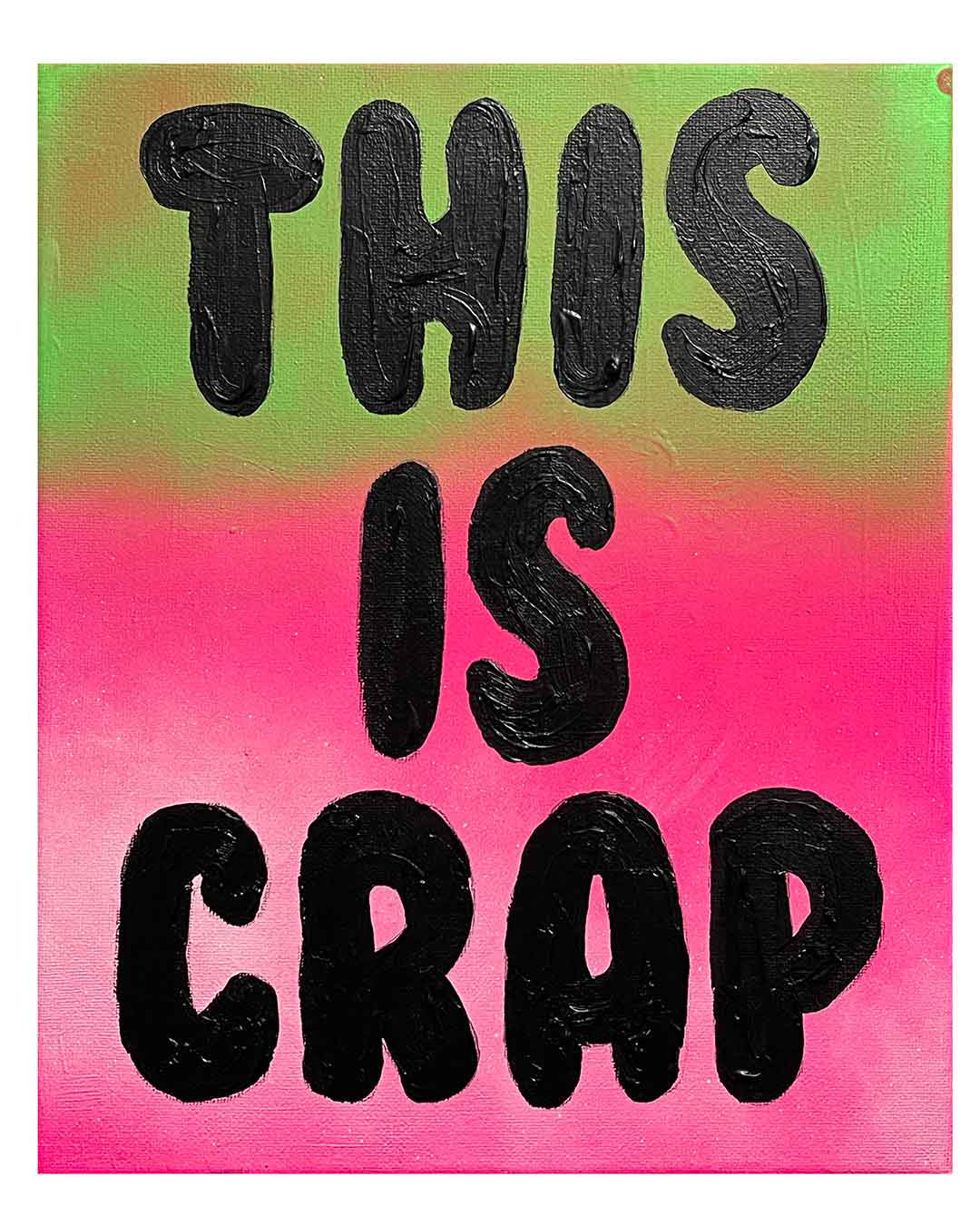 This Is Crap Painting by Barrie J Davies 2024, Mixed media on Canvas, 24 cm x 30 cm, Unframed and ready to hang.