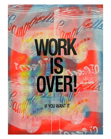 Work is Over Again Print by Barrie J Davies 2024, Unframed Silkscreen print on paper (hand finished), edition of 1/1 A2 size 42cm x 59cm.
