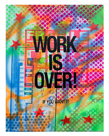 Work Is over Print by Barrie J Davies 2024, Unframed Silkscreen print on paper (hand finished), edition of 1/1 A2 size 42cm x 59cm.